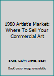 1980 Artist's Market: Where To Sell Your Commercial Art