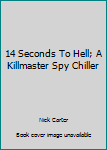 Mass Market Paperback 14 Seconds To Hell; A Killmaster Spy Chiller Book