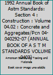 Paperback 1992 Annual Book of Astm Standards: Section 4 : Construction : Volume 04.02 : Concrete and Aggregates/Pcn 04-040292-07 (ANNUAL BOOK OF A S T M STANDARDS VOLUME 0402) Book
