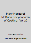 Hardcover Mary Margaret McBride Encyclopedia of Cooking: Vol 10 Book