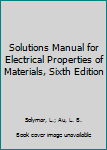 Paperback Solutions Manual for Electrical Properties of Materials, Sixth Edition Book