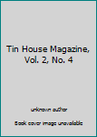 Tin House Magazine, Vol. 2, No. 4 - Book #8 of the Tin House