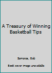Hardcover A Treasury of Winning Basketball Tips Book