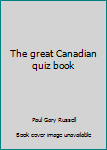 Hardcover The great Canadian quiz book