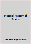 Hardcover Pictorial History of Trains Book