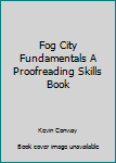Paperback Fog City Fundamentals A Proofreading Skills Book