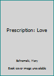 Mass Market Paperback Prescription: Love Book