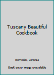 Hardcover Tuscany Beautiful Cookbook Book