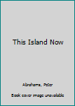 Paperback This Island Now Book