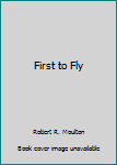 Library Binding First to Fly Book