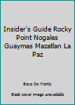 Mass Market Paperback Insider's Guide Rocky Point Nogales Guaymas Mazatlan La Paz Book