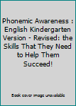 Spiral-bound Phonemic Awareness : English Kindergarten Version - Revised: the Skills That They Need to Help Them Succeed! Book