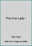 Unknown Binding The Iron Lady - Book