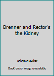 Unknown Binding Brenner and Rector's the Kidney [Japanese] Book
