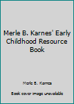 Paperback Merle B. Karnes' Early Childhood Resource Book