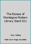 Unknown Binding The Essays of Montaigne Modern Library Giant G11 Book