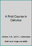 Hardcover A First Course in Calculus Book