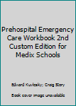 Paperback Prehospital Emergency Care Workbook 2nd Custom Edition for Medix Schools Book