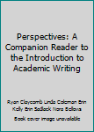 Paperback Perspectives: A Companion Reader to the Introduction to Academic Writing Book