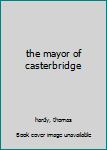 Paperback the mayor of casterbridge Book