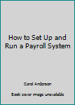 Paperback How to Set Up and Run a Payroll System Book