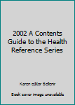 Paperback 2002 A Contents Guide to the Health Reference Series Book