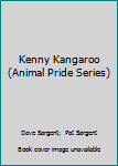 Hardcover Kenny Kangaroo (Animal Pride Series) Book