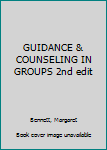 GUIDANCE & COUNSELING IN GROUPS 2nd edit