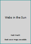 Hardcover Webs in the Sun Book