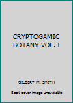 Hardcover CRYPTOGAMIC BOTANY VOL. I Book
