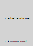 Broschiert Szlachetne zdrowie Book