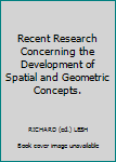 Paperback Recent Research Concerning the Development of Spatial and Geometric Concepts. Book