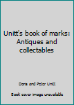 Paperback Unitt's book of marks: Antiques and collectables Book