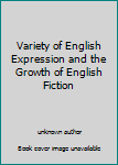 Variety of English Expression and the Growth of English Fiction