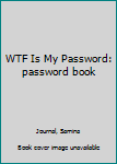 Paperback WTF Is My Password: password book