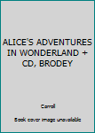 Paperback ALICE'S ADVENTURES IN WONDERLAND + CD, BRODEY [French] Book