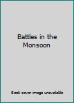 Hardcover Battles in the Monsoon Book