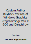 Paperback Custom Author Buyback Version of Windows Graphics Programming: Win32 GDI and Directdraw Book