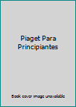 Paperback Piaget Para Principiantes Book