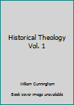 Hardcover Historical Theology Vol. 1 Book