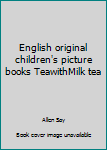 Paperback English original children's picture books TeawithMilk tea Book