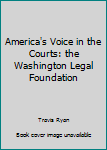Paperback America's Voice in the Courts: the Washington Legal Foundation Book