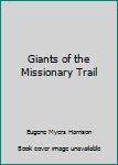 Hardcover Giants of the Missionary Trail Book