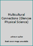 Paperback Multicultural Connections (Glencoe Physical Science) Book