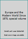 Hardcover Europe and the Modern World Since 1870, special volume Book