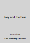 Paperback Joey and the Bear Book