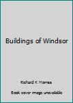 Paperback Buildings of Windsor Book