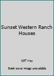 Hardcover Sunset Western Ranch Houses Book