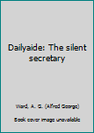 Unknown Binding Dailyaide: The silent secretary Book