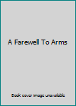 A Farewell To Arms